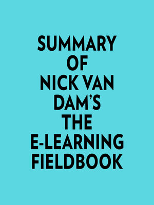 cover image of Summary of Nick Van Dam's the E-Learning Fieldbook